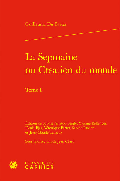 La Sepmaine ou Creation du monde - Guillaume de Saluste Du Bartas