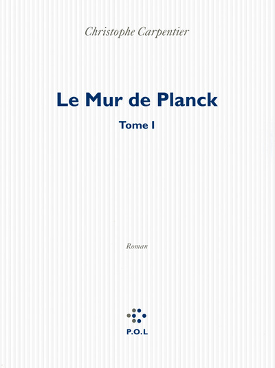 Le Mur de Planck Volume 1