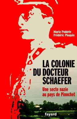 La Colonie du docteur Schaefer - Maria Poblete