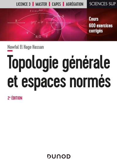 Topologie générale et espaces normés - 2e éd. -  Cours et exercices corrigés