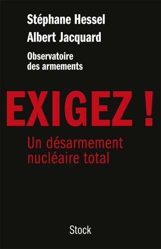 Exigez !. Un désarmement nucléaire total