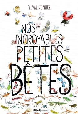 Nos incroyables petites bêtes - Nos incroyables petites bêtes