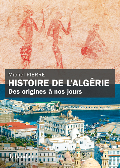 Histoire De L'Algérie, Des Origines À Nos Jours