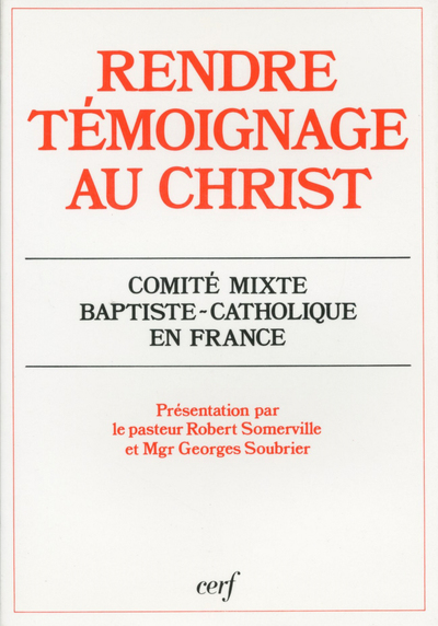 Rendre témoignage au Christ - Comité mixte baptiste-catholique