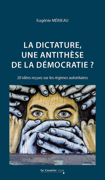 La dictature, une antithèse de la démocratie ?