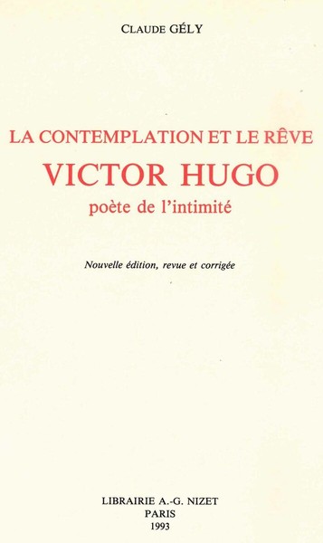 La Contemplation Et Le Rêve: Victor Hugo, Poète De L'Intimité