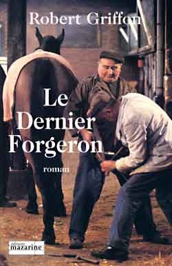 Le dernier Forgeron - Robert Griffon