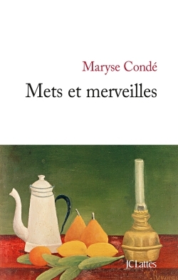 Mets et merveilles - Maryse Condé