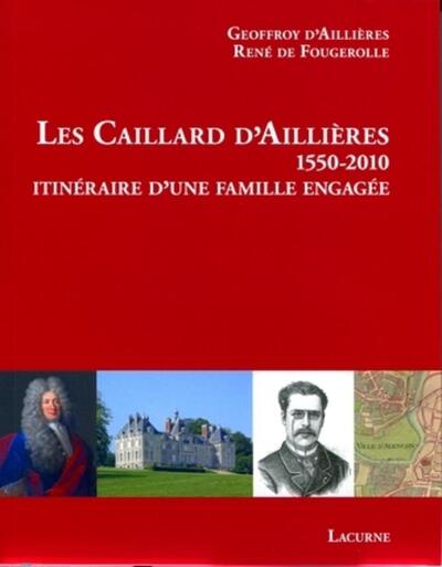 Les Caillard d'Aillières 1550-2010 - Geoffroy d' Aillières