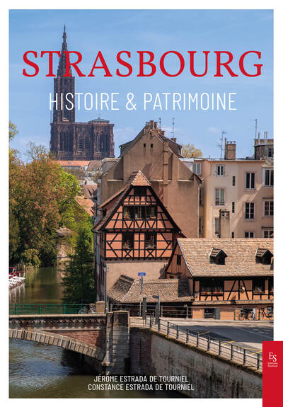 Strasbourg - Histoire & Patrimoine