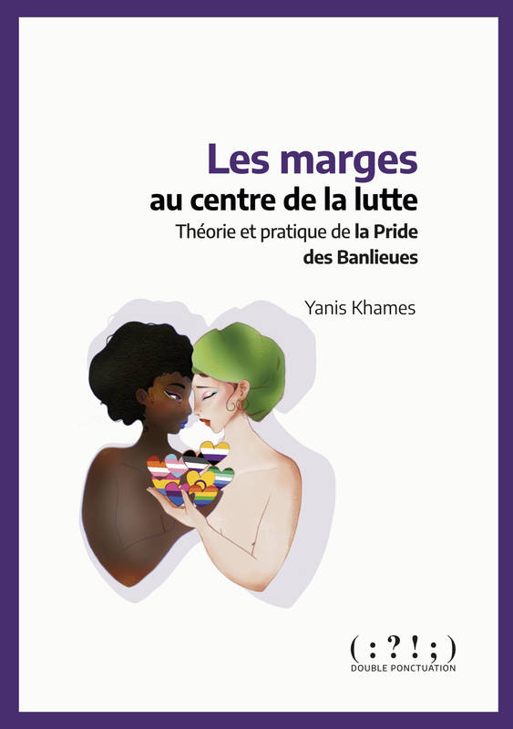 Les Marges Au Centre De La Lutte, Théorie Et Pratique De La Pride Des Banlieues