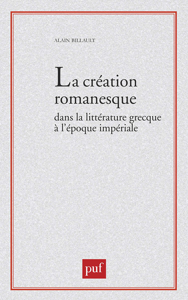 La Création Romanesque Dans La Littérature Grecque À L'Époque Impériale