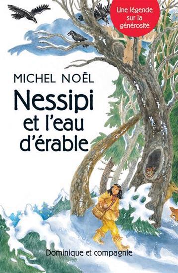 Nessipi Et L'Eau D'Erable. Une Legende Sur La Generosite