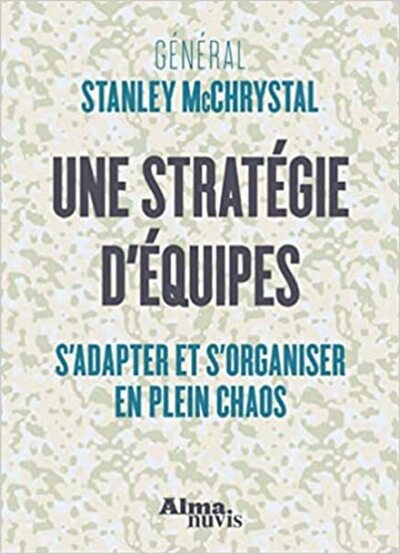 Une stratégie d'équipes - Stanley MccChrystall