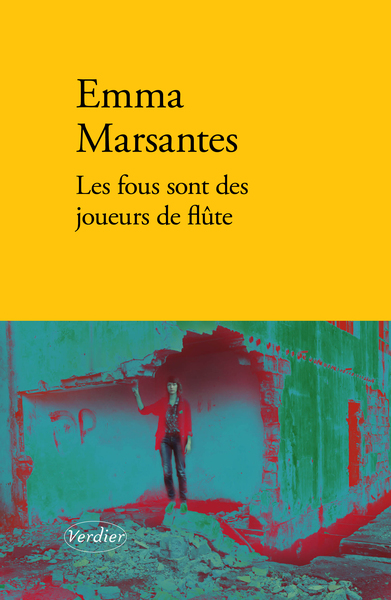 Les fous sont des joueurs de flûte - Emma Marsantes