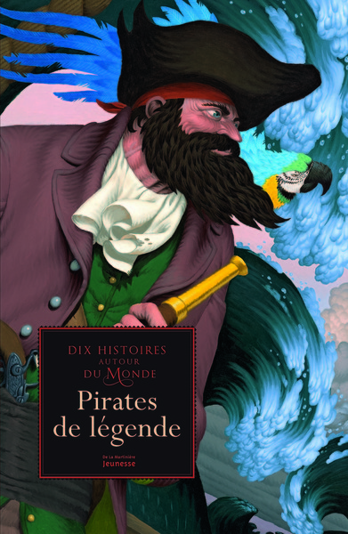 Pirates de légende - Dix hitoires autour du monde - Christine Pompéï