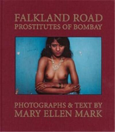 Mary Ellen Mark Falkland Road Prostitute Of Bombay /anglais