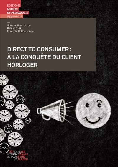 Direct to consumer : à la conquête du client horloger - François H. Courvoisier