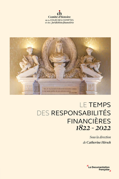 Le temps des responsabilités financières - Comité d'histoire de la Cour des Comptes