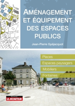 Amènagement et équipement des espaces publics - Jean-Pierre Gyéjacquot