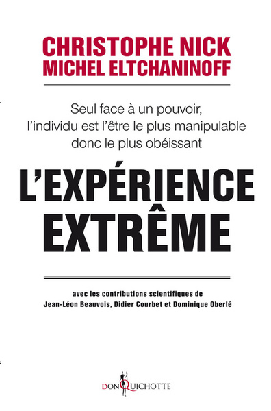 L'Expérience Extrême, Seul Face À Un Pouvoir, L'Individu Est L'Être Le Plus Manipulable Donc Le Plus Obéissant