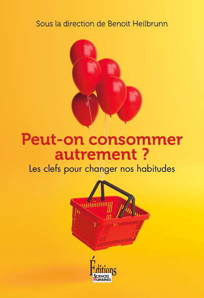 Peut-on consommer autrement ? - Les clefs pour changer nos habitudes