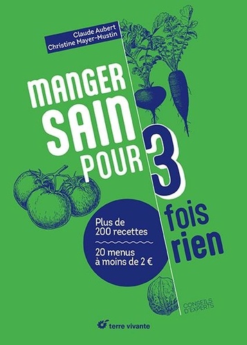 Manger sain pour trois fois rien - Nouvelle édition