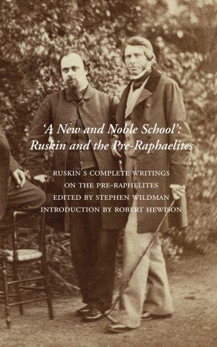 A New and Noble School : Ruskin and the Preraphaelites /anglais