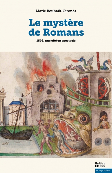 Le mystère de Romans -1509, une cité en spectacle - Marie BOUHAÏK-GIRONES