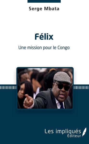 Félix, une mission pour le Congo