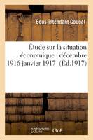 Étude sur la situation économique : décembre 1916-janvier 1917