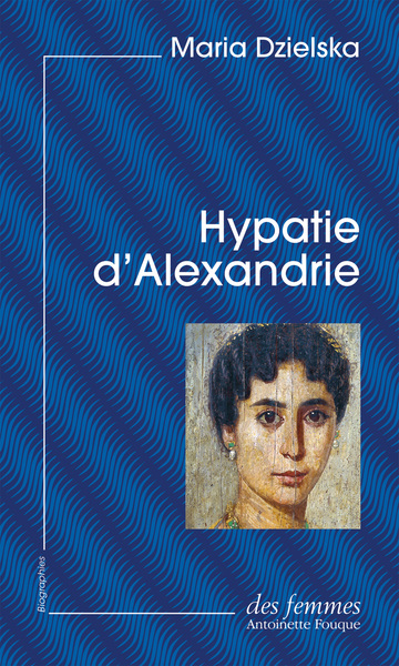 Hypatie d'Alexandrie (éd. poche)