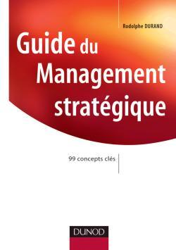 Guide du Management stratégique - 99 concepts clés