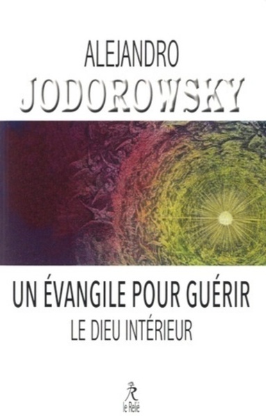 Un Évangile pour guérir / le Dieu intérieur