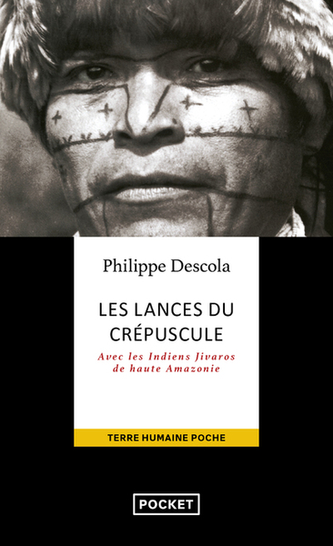 Les lances du crépuscule - Philippe Descola