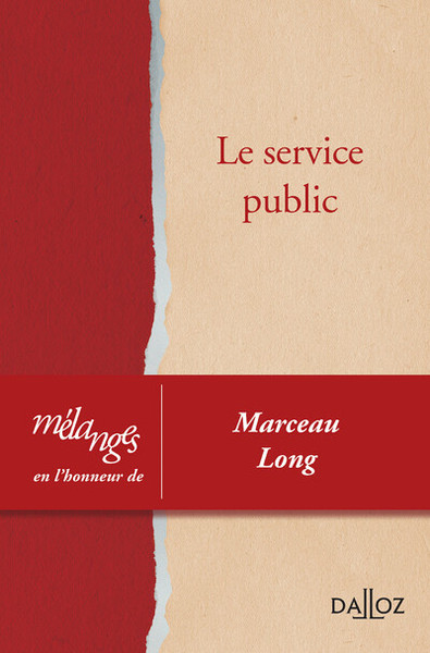 Le Service Public - 1re Ed., Mélanges En L'Honneur De Marceau Long