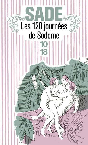 Les 120 Journées De Sodome Ou L'École Du Libertinage - Donatien Alphonse François Sade