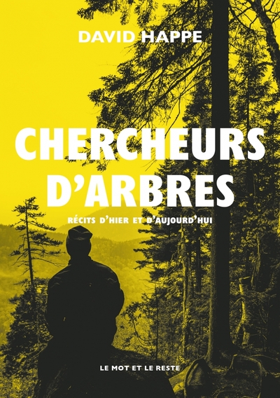 Chercheurs d'arbres - Récits d'hier et d'aujourd'hui - David Happe