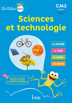 Les Cahiers Istra Sciences Et Technologie Cm2 - Elève - Ed. 2017