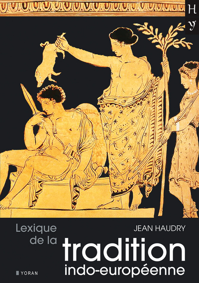 Lexique de la tradition indo-européenne - Jean Haudry