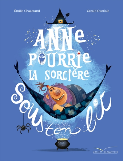 Anne Pourrie, La Sorcière Sous Ton Lit, La Sorcière Sous Ton Lit