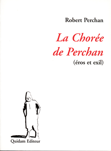 La Chorée de Perchan (éros et exil) [Paperback] Perchan, Robert