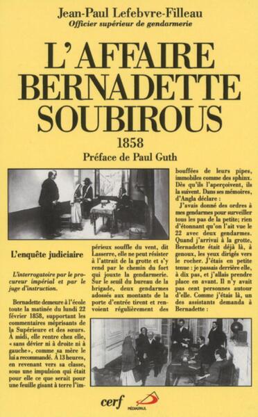 L'Affaire Bernadette Soubirous, L'Enquête Judiciaire De 1858 - Jean-Paul Filleau