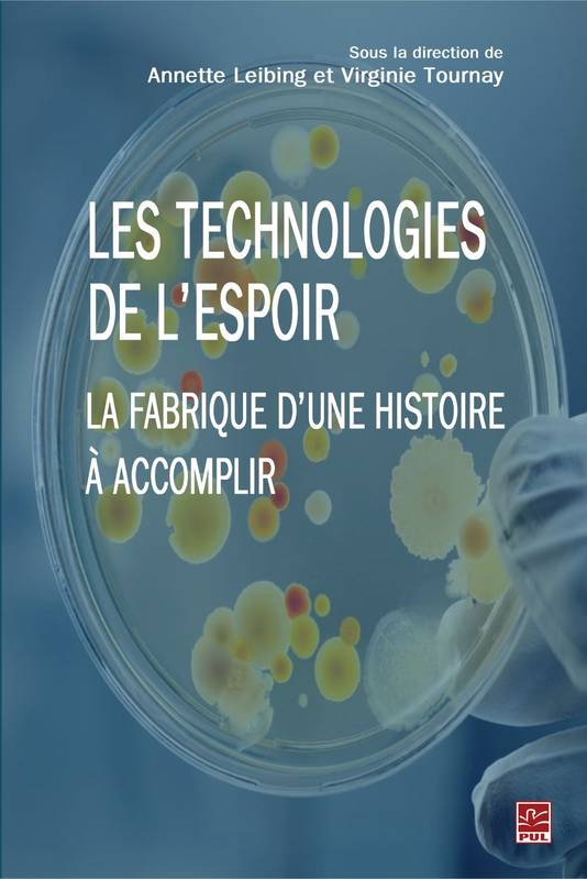 Les technologies de l'espoir. La fabrique d'une histoire à accomplir