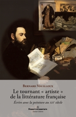 Le tournant "artiste" de la littérature française - Bernard Vouilloux