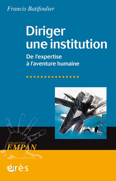 Diriger une institution - Francis Batifoulier