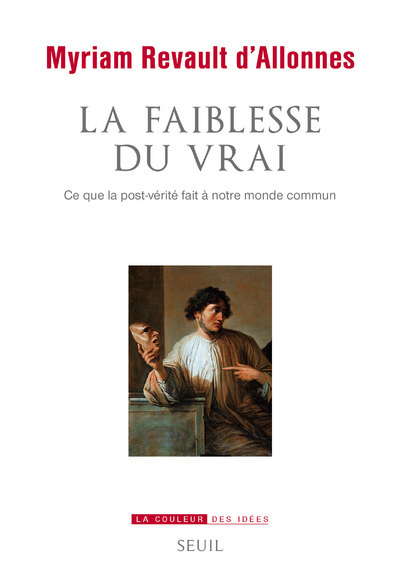 La Faiblesse du vrai - Myriam Revault d'Allonnes