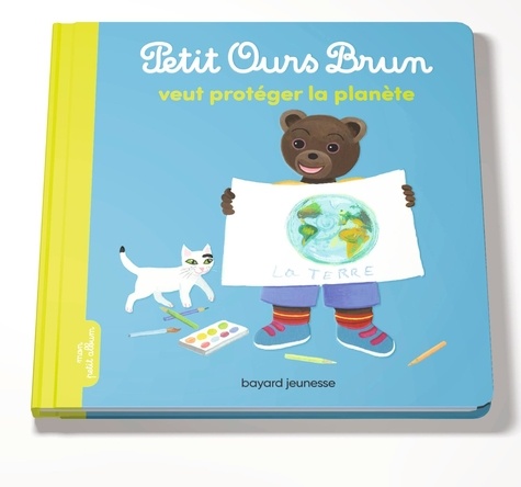 Petit Ours Brun  Petit Ours Brun veut protéger la planète