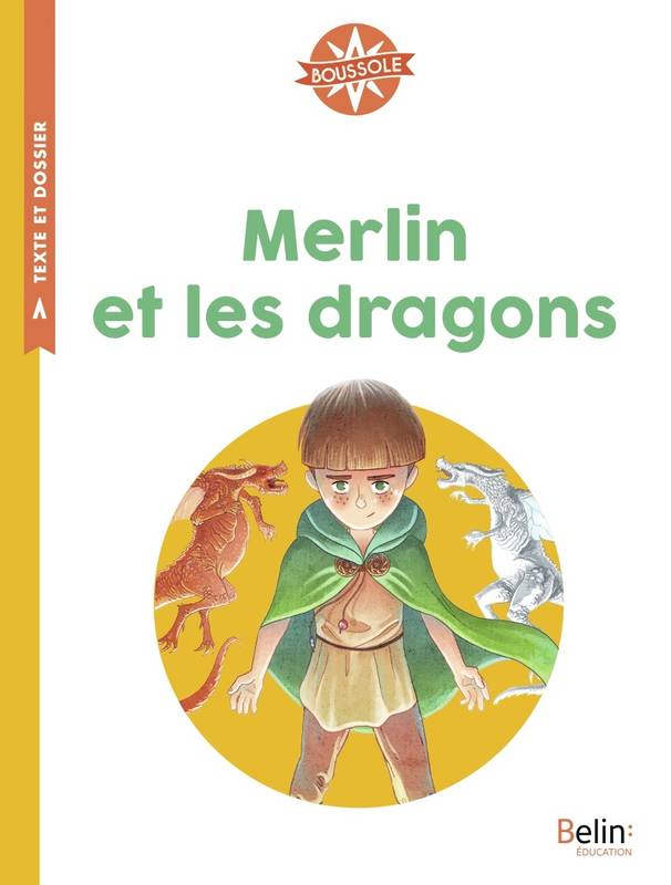 Merlin Et Les Dragons, Boussole Cycle 2 - Viviane Koenig