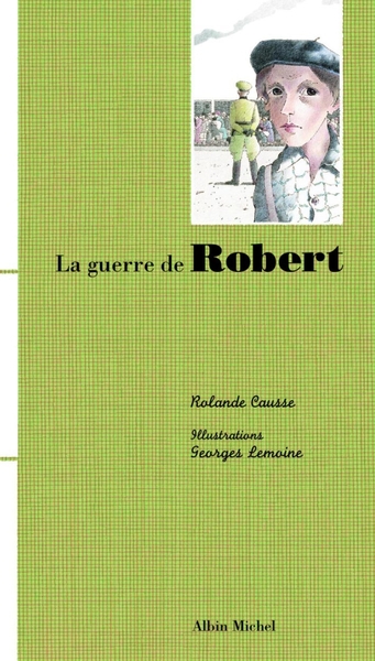 La Guerre de Robert - Rolande Causse